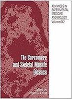The Sarcomere And Skeletal Muscle Disease (Advances In Experimental Medicine And Biology)