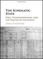 The Schematic State: Race, Transnationalism, And The Politics Of The Census