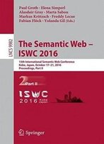 The Semantic Web – Iswc 2016: 15th International Semantic Web Conference, Kobe, Japan, October 17–21, 2016, Proceedings, Part Ii (Lecture Notes In Computer Science)