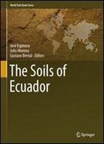The Soils Of Ecuador (World Soils Book Series)