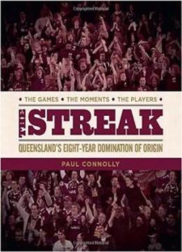 The Streak: Queensland's Eight Year Domination Of Origin