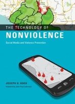 The Technology Of Nonviolence: Social Media And Violence Prevention