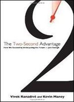 The Two-Second Advantage: How We Succeed By Anticipating The Future Just Enough