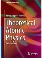 Theoretical Atomic Physics (Graduate Texts In Physics)