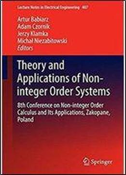 Theory And Applications Of Non-integer Order Systems: 8th Conference On Non-integer Order Calculus And Its Applications, Zakopane, Poland (lecture Notes In Electrical Engineering)