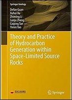 Theory And Practice Of Hydrocarbon Generation Within Space-Limited Source Rocks (Springer Geology)