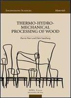 Thermo-Hydro-Mechanical Wood Processing (Engineering Sciences)