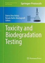 Toxicity And Biodegradation Testing (Methods In Pharmacology And Toxicology)