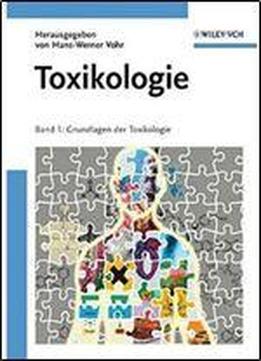 Toxikologie: Band 1 Grundlagen Der Toxikologie