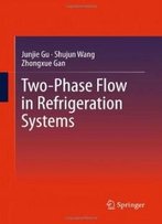 Two-Phase Flow In Refrigeration Systems