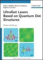 Ultrafast Lasers Based On Quantum Dot Structures: Physics And Devices