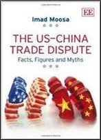 Us-China Trade Dispute: Facts, Figures And Myths