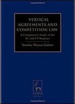 Vertical Agreements And Competition Law: A Comparative Study Of The Eu And Us Regimes