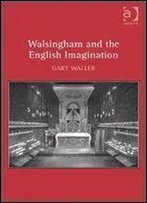 Walsingham And The English Imagination