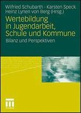 Wertebildung In Jugendarbeit, Schule Und Kommune: Bilanz Und Perspektiven