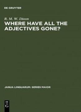 Where Have All The Adjectives Gone? (janua Linguarum. Series Maior)