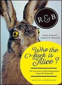 Who The Fuck Is Alice?