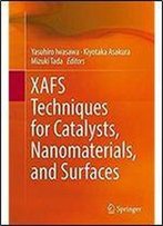 Xafs Techniques For Catalysts, Nanomaterials, And Surfaces