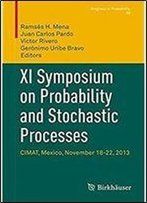 Xi Symposium On Probability And Stochastic Processes: Cimat, Mexico, November 18-22, 2013 (Progress In Probability)