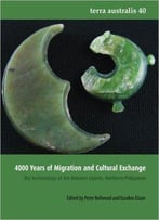 4000 Years Of Migration And Cultural Exchange (Terra Australis 40): The Archaeology Of The Batanes Islands, Northern Philippine
