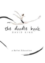 A Ballet Education: The Doodle Book Volume 1
