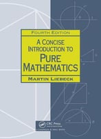 A Concise Introduction To Pure Mathematics, Fourth Edition