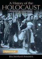 A History Of The Holocaust: From Ideology To Annihilation (5th Edition)