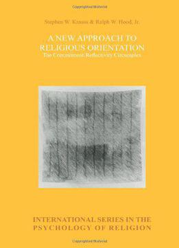 A New Approach To Religious Orientation: The Commitment-reflectivity Circumplex