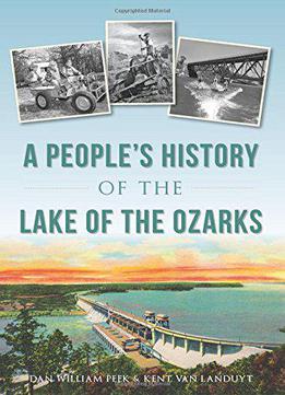 A People's History Of The Lake Of The Ozarks