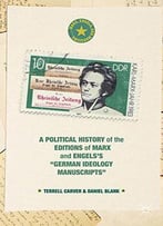 A Political History Of The Editions Of Marx And Engels’S “German Ideology Manuscripts” (Marx, Engels, And Marxisms)