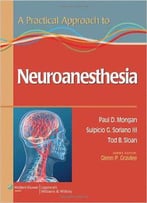 A Practical Approach To Neuroanesthesia