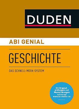 Abi Genial Geschichte: Das Schnell-merk-system, Auflage: 4