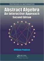 Abstract Algebra: An Interactive Approach, Second Edition