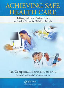 Achieving Safe Health Care: Delivery Of Safe Patient Care At Baylor Scott & White Health