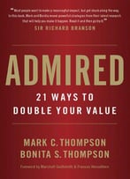 Admired: 21 Ways To Double Your Value
