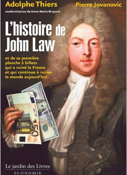 Adolphe Thiers, Pierre Jovanovic, L'histoire De John Law