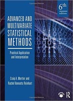 Advanced And Multivariate Statistical Methods: Practical Application And Interpretation, 6 Edition