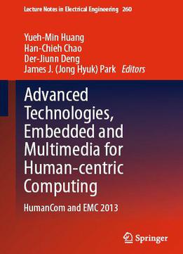 Advanced Technologies, Embedded And Multimedia For Human-centric Computing: Humancom And Emc 2013