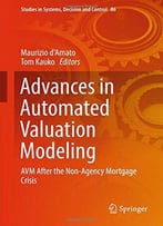 Advances In Automated Valuation Modeling: Avm After The Non-Agency Mortgage Crisis (Studies In Systems, Decision And Control)