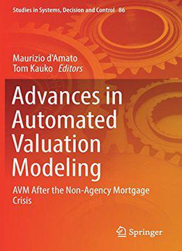 Advances In Automated Valuation Modeling: Avm After The Non-agency Mortgage Crisis