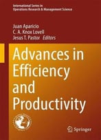 Advances In Efficiency And Productivity (International Series In Operations Research & Management Science)