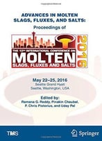 Advances In Molten Slags, Fluxes, And Salts: Proceedings Of The 10th International Conference On Molten Slags