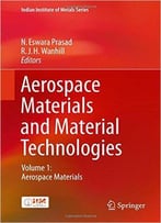 Aerospace Materials And Material Technologies: Volume 1: Aerospace Materials