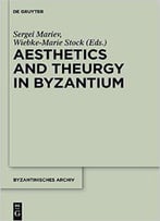 Aesthetics And Theurgy In Byzantium