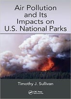 Air Pollution And Its Impacts On U.S. National Parks