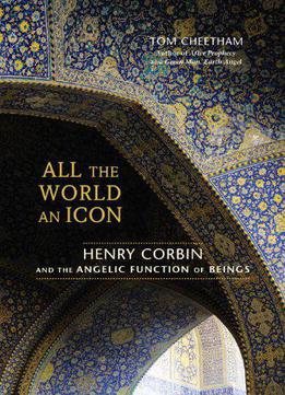 All The World An Icon: Henry Corbin And The Angelic Function Of Beings