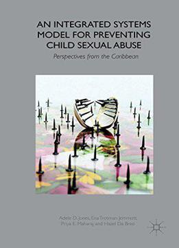 An Integrated Systems Model For Preventing Child Sexual Abuse: Perspectives From Latin America And The Caribbean