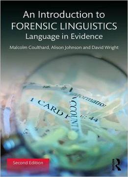 An Introduction To Forensic Linguistics: Language In Evidence