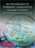 An Introduction To Forensic Linguistics: Language In Evidence
