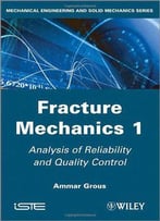 Analysis Of Reliability And Quality Control: Fracture Mechanics 1